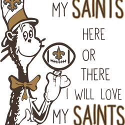 i will love my saints here or there, i will love my saints everywhere svg, dr seuss svg, sport svg, digital download