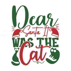 dear santa it was the cat svg, christmas svg, christmas svg files, logo christmas svg, instant download