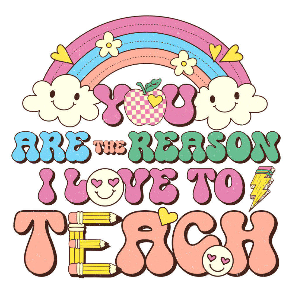VLTT006- You are reason i love to teach.jpg