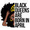 BLACK QUEENS ARE BORN IN APRIL.jpg