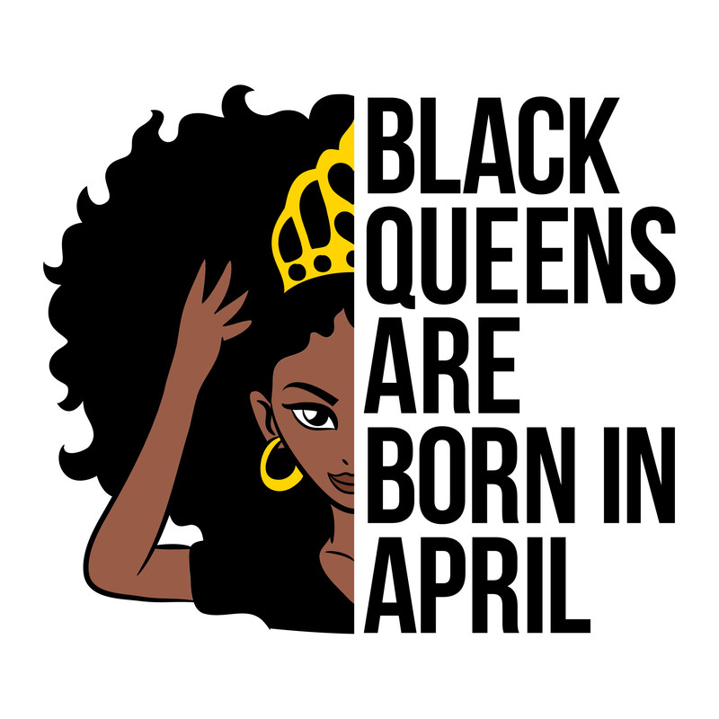 BLACK QUEENS ARE BORN IN APRIL.jpg