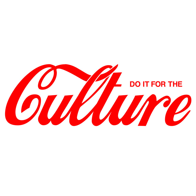 DO IT FOR THE CULTURE.jpg