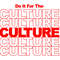 DO IT FOR THE CULTURE.jpg