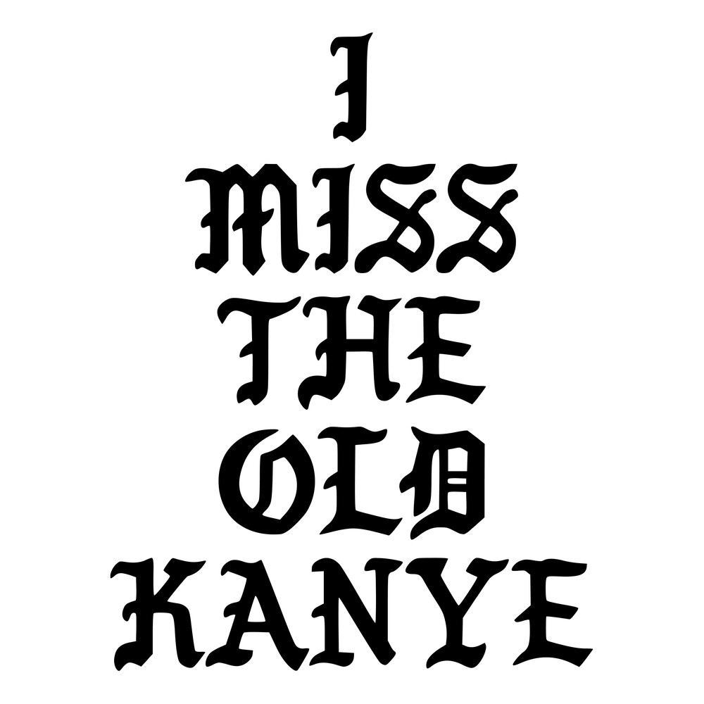 I MISS THE OLD KANYE - PABLO.jpg