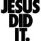JESUS DID IT.jpg