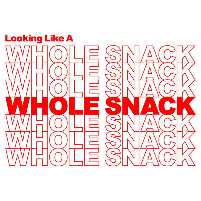 LOOKING LIKE A WHOLE SNACK.jpg