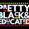PRETTYBLACKANDEDUCATED.jpg