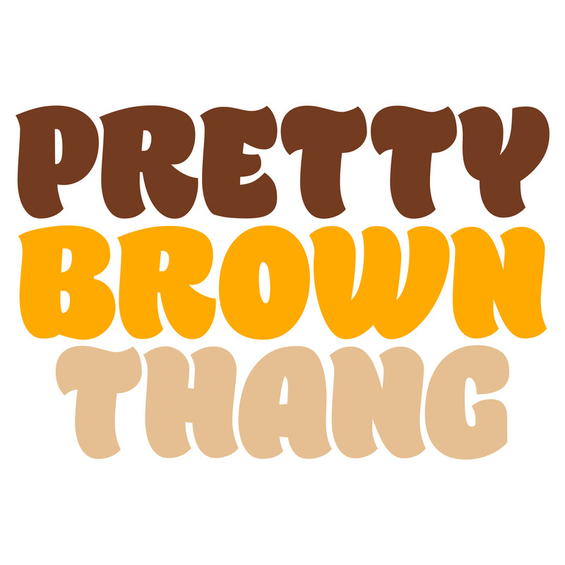 PRETTY BROWN THANG.jpg