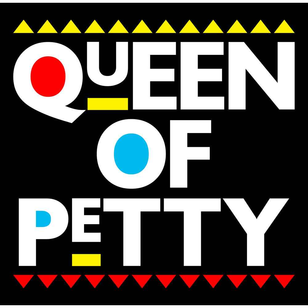 QUEENOFPETTY.jpg