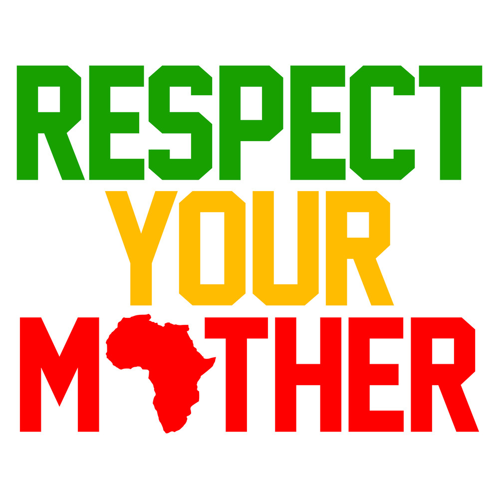 RESPECT YOUR MOTHER.jpg