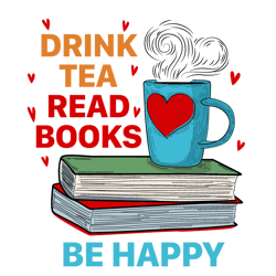 drink tea read books svg, i love reading book svg, reading book rainbow svg, bookisg svg, digital download