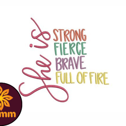 she is strong fierce brave