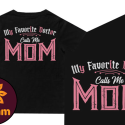 my favorite doctor calls me mom
