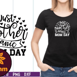 just another manic mom day svg