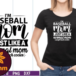 im baseball mom just like a normal mom