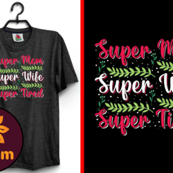 super mom super wife mother svg t-shirt