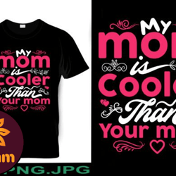 my mom is cooler than your mom