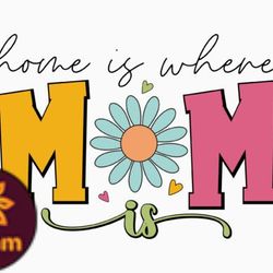 home is where mom is retro mom svg design 322