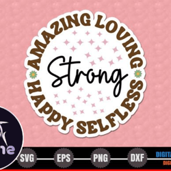 amazing loving strong happy selfless