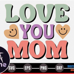 love you mom – mothers day svg