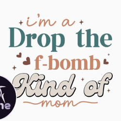 im a drop the f bomb kind of mom