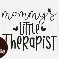 Mommys Little Therapist,Mothers Day SVG Design73