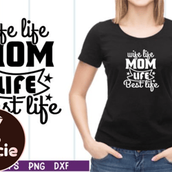 Wife Life Mom Life Best Life SVG Design 03