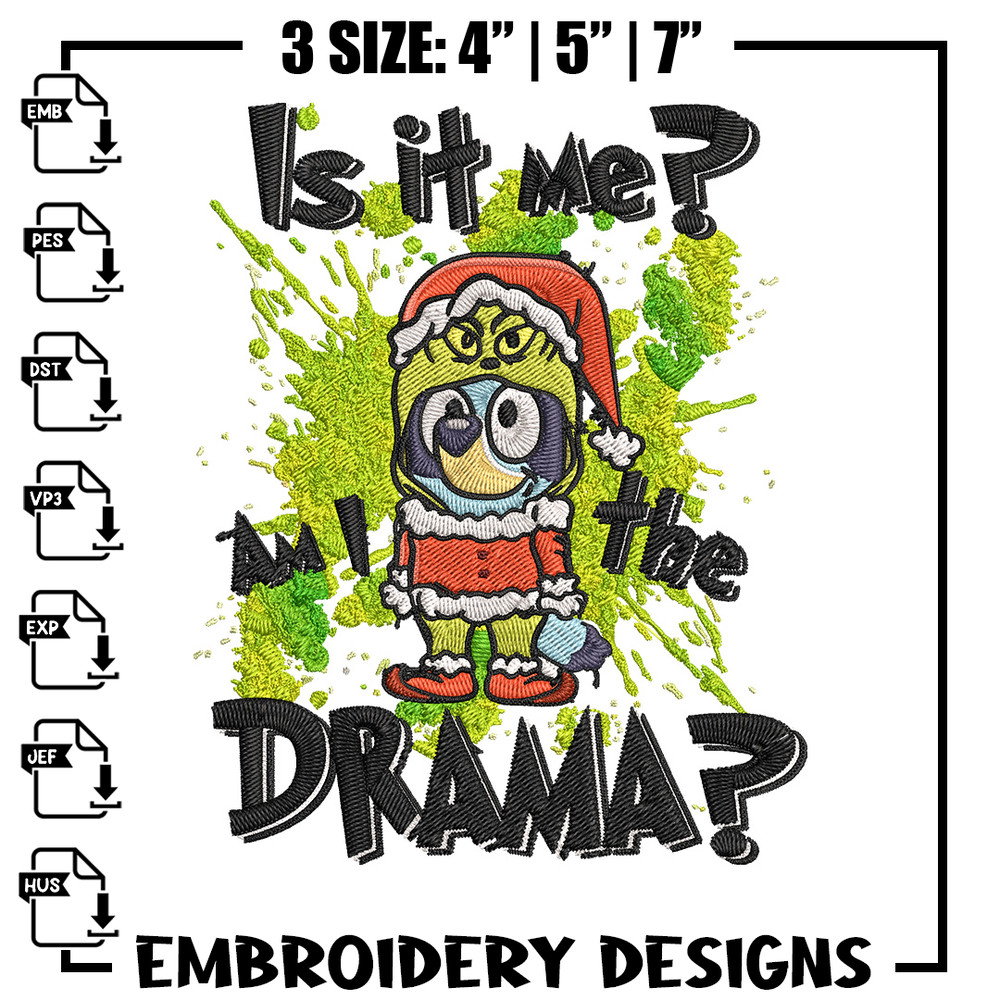 Am I the drama Embroidery Design, Bluey Embroidery, Embroidery File, Chrismas Embroidery, Anime shirt, Digital download.jpg