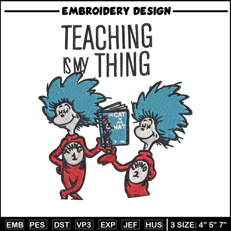 Teaching Is My Thing Dr Seuss Embroidery Design, Dr Seuss Embroidery, Embroidery File, Digital download..jpg