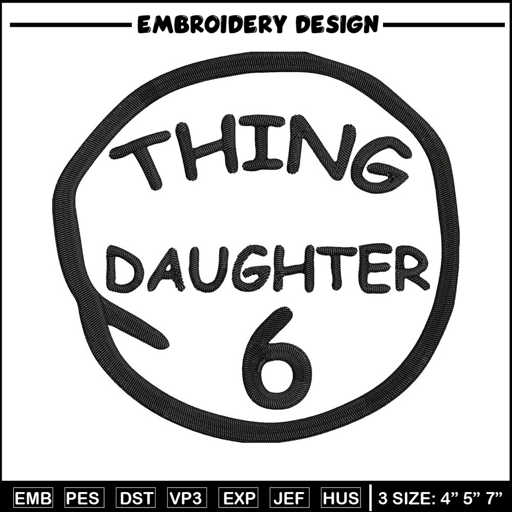 Thing daughter 6 Embroidery Design, Embroidery File, logo Embroidery, logo shirt, Embroidery design, Digital download..jpg