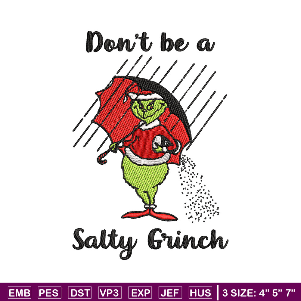 Don't Be A Salty Grinch Christmas Embroidery design, Grinch christmas Embroidery, Grinch design, Instant download..jpg
