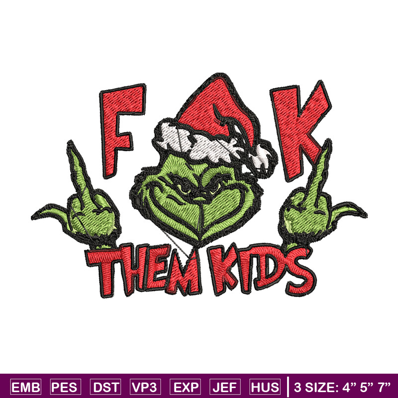 Grinch Fuck Them Kids Embroidery design, Grinch christmas Embroidery, Grinch design, Embroidery File, Instant download..jpg