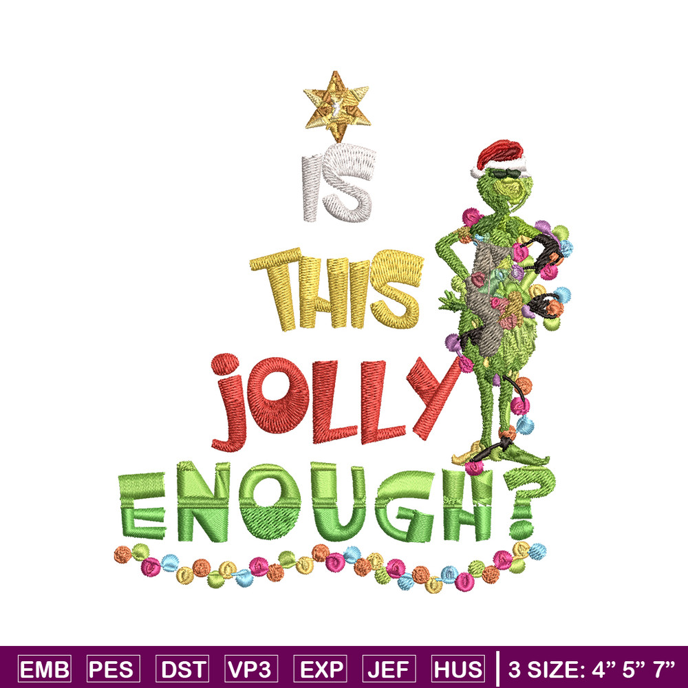 Grinch Is this jolly enough Noel merry christmas Embroidery design, Grinch Embroidery, Logo shirt, Digital download..jpg