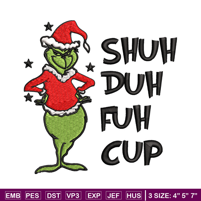 Grinch shuh duh fuh cup Embroidery design, Grinch christmas Embroidery, logo design, Embroidery File, Digital download..jpg