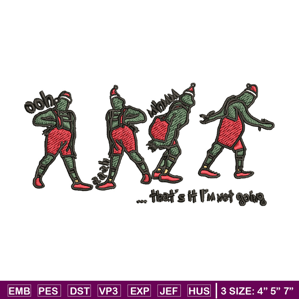 Grinch That's It I'm Not Going Embroidery design, Grinch Christmas Embroidery, Grinch design, Digital download..jpg