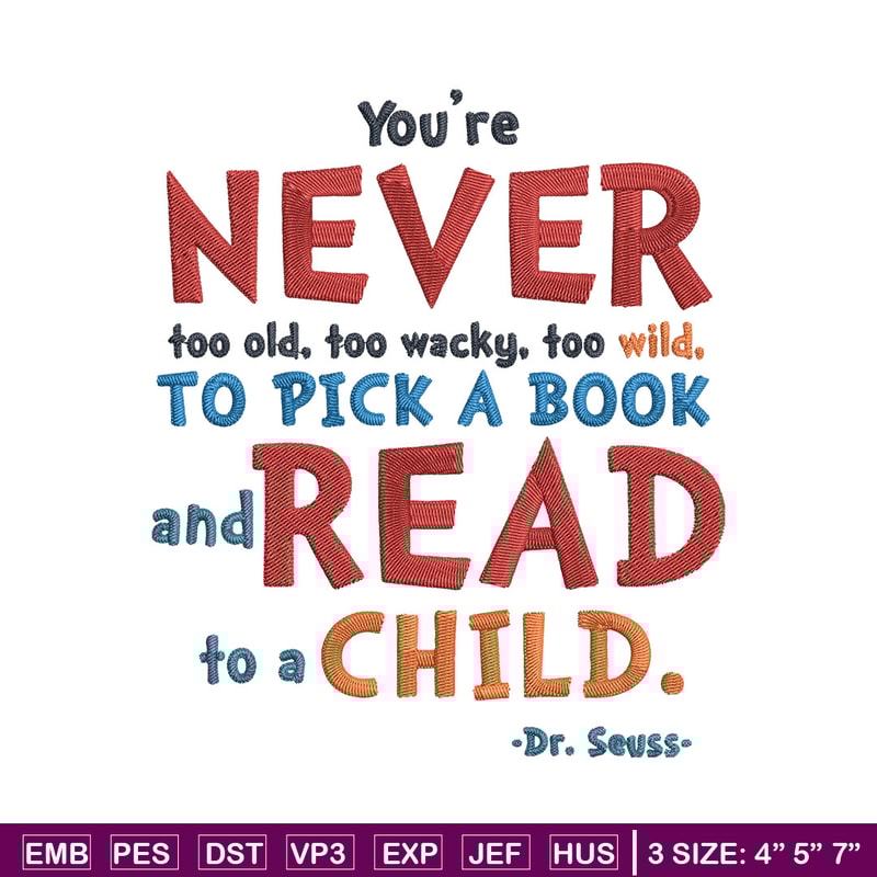 You’Re Never Too Old Too Wacky Too Wild Embroidery Design, Dr Seuss Embroidery, Embroidery File, Digital download..jpg