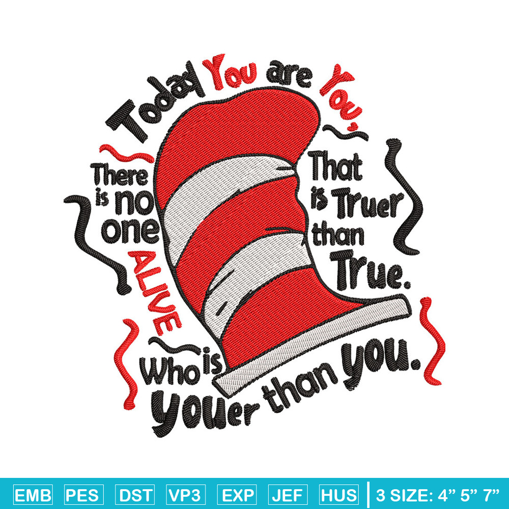 Dr Seuss Today You Are You Embroidery Design, Dr seuss Embroidery, Embroidery File, Embroidery design, Digital download..jpg