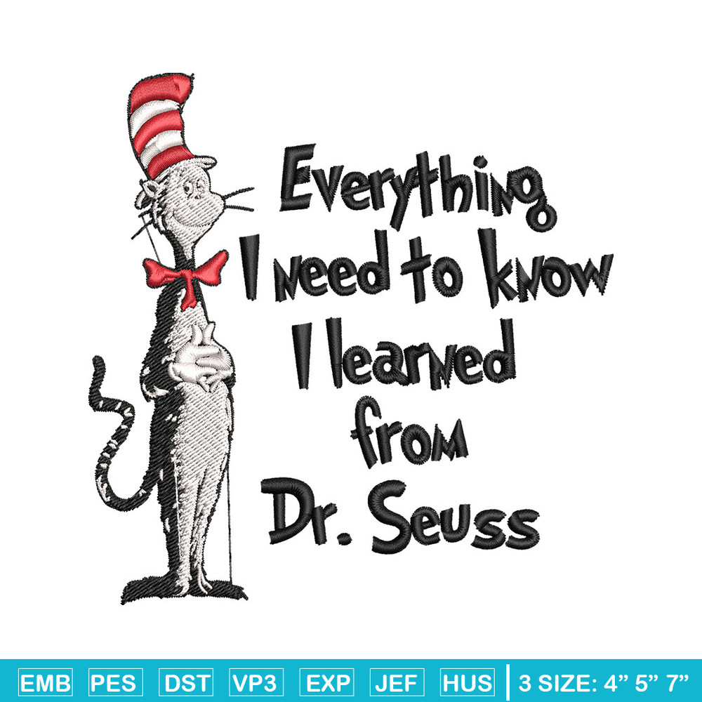 Everything I Need To Know I Learned From Embroidery Design, Dr Seuss Embroidery, Embroidery File, Digital download..jpg