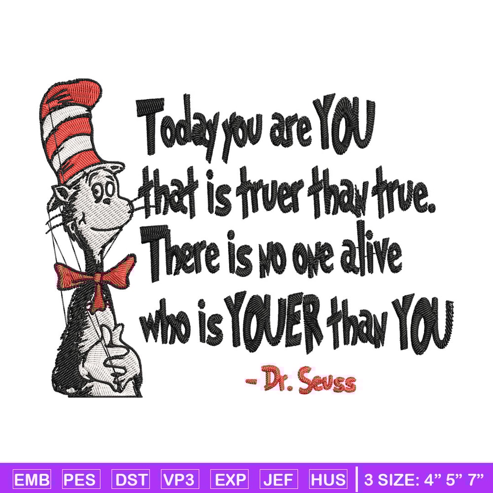 Dr Seuss Today You Are You Embroidery Design, Dr seuss Embroidery, Embroidery File, Embroidery design, Digital download.jpg