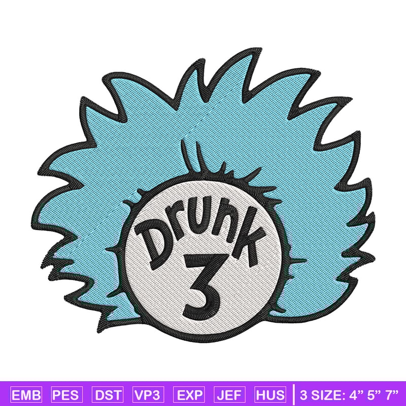 Drunk 3 Embroidery Design, Dr Seuss Embroidery, Embroidery File, logo shirt, Embroidery design, Digital download..jpg