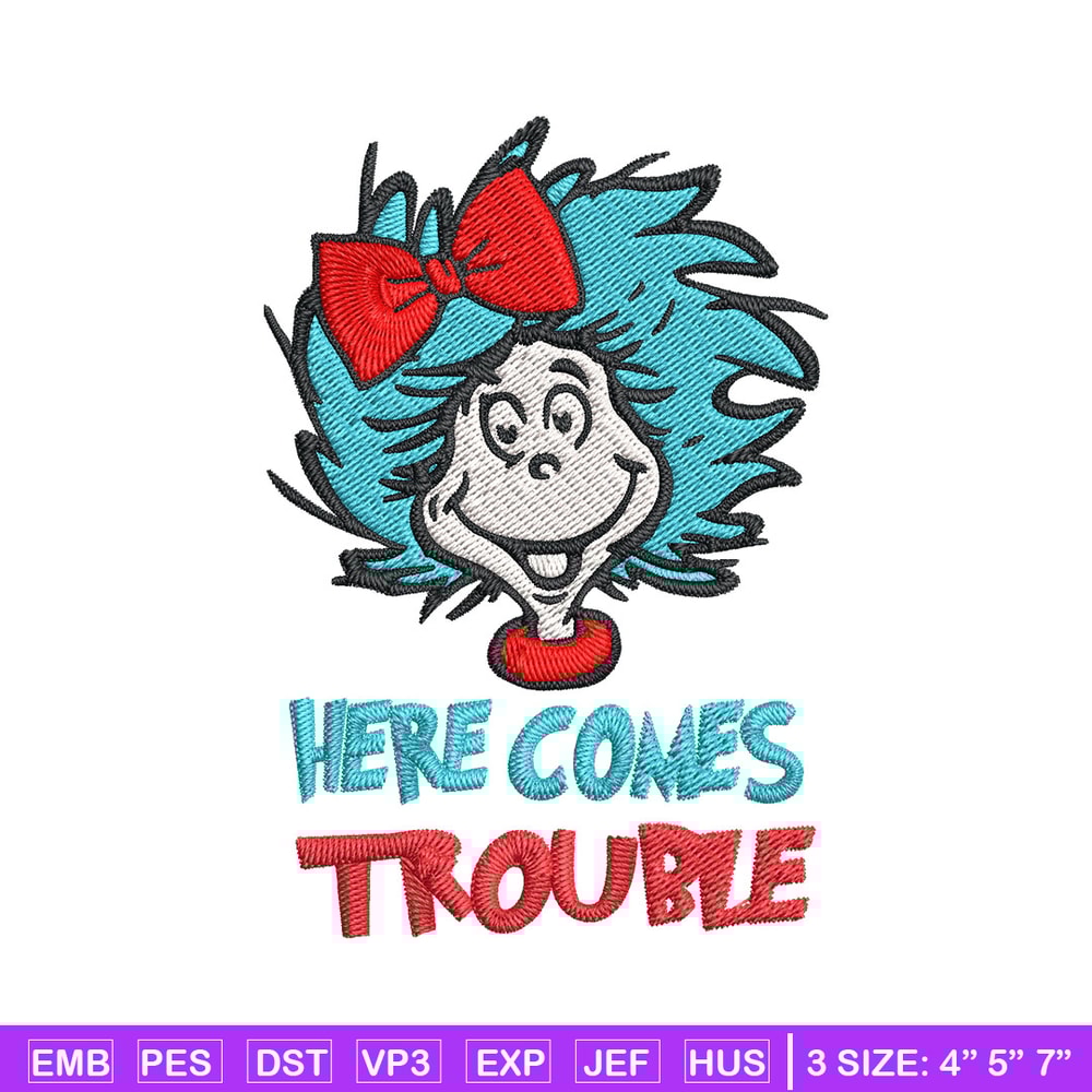 Here comes trouble Embroidery Design, Here comes trouble Dr Seuss Embroidery, Embroidery File, Digital download..jpg