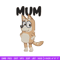 Mum bluey Embroidery, Bluey Cartoon Embroidery, cartoon Embroidery, Embroidery File, cartoon shirt, digital download..jpg