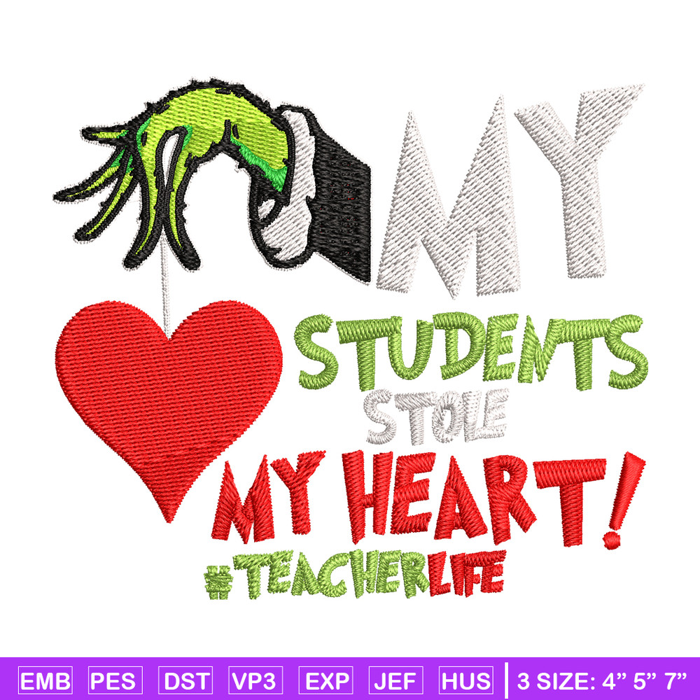 My Students Stole My Heart Embroidery design, Grinch Christmas Embroidery, Grinch design, logo shirt, Digital download.jpg