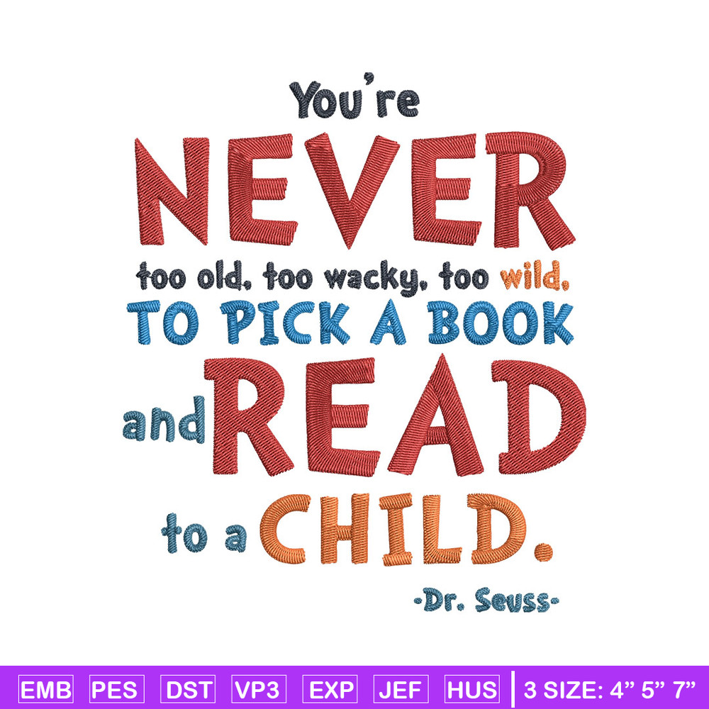 You’Re Never Too Old Too Wacky Too Wild Embroidery Design, Dr Seuss Embroidery, Embroidery File, Digital download..jpg