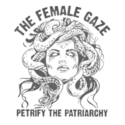 the female gaze svg,petrify the patriarchy svg,feminist witch svg, pro roe,activism, women's rights, spooky liberal,