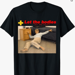 Let the Bodies hit the floor Shirt