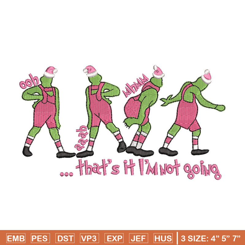 IM not going embroidery design, Chrismas design, Embroidery shirt, Embroidery file, Grinch embroidery, Digital download.jpg