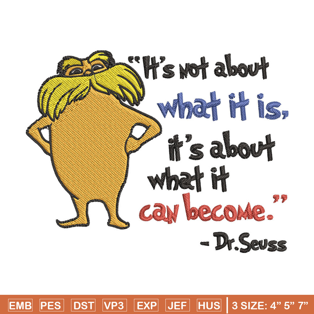 It's not about what it is it's about what it can become Embroidery Design, Dr Seuss Embroidery, Digital download..jpg