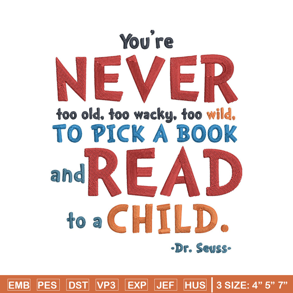 You’Re Never Too Old Too Wacky Too Wild Embroidery Design, Dr Seuss Embroidery, Embroidery File, Digital download..jpg
