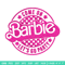 Come On Barbie Lets Go Party Embroidery design, Barbie Embroidery, logo design, Embroidery File, Digital download..jpg